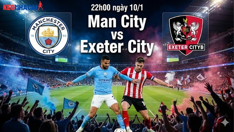 nhan-dinh-bong-da-man-city-vs-exeter-city-22h00-ngay-10-1